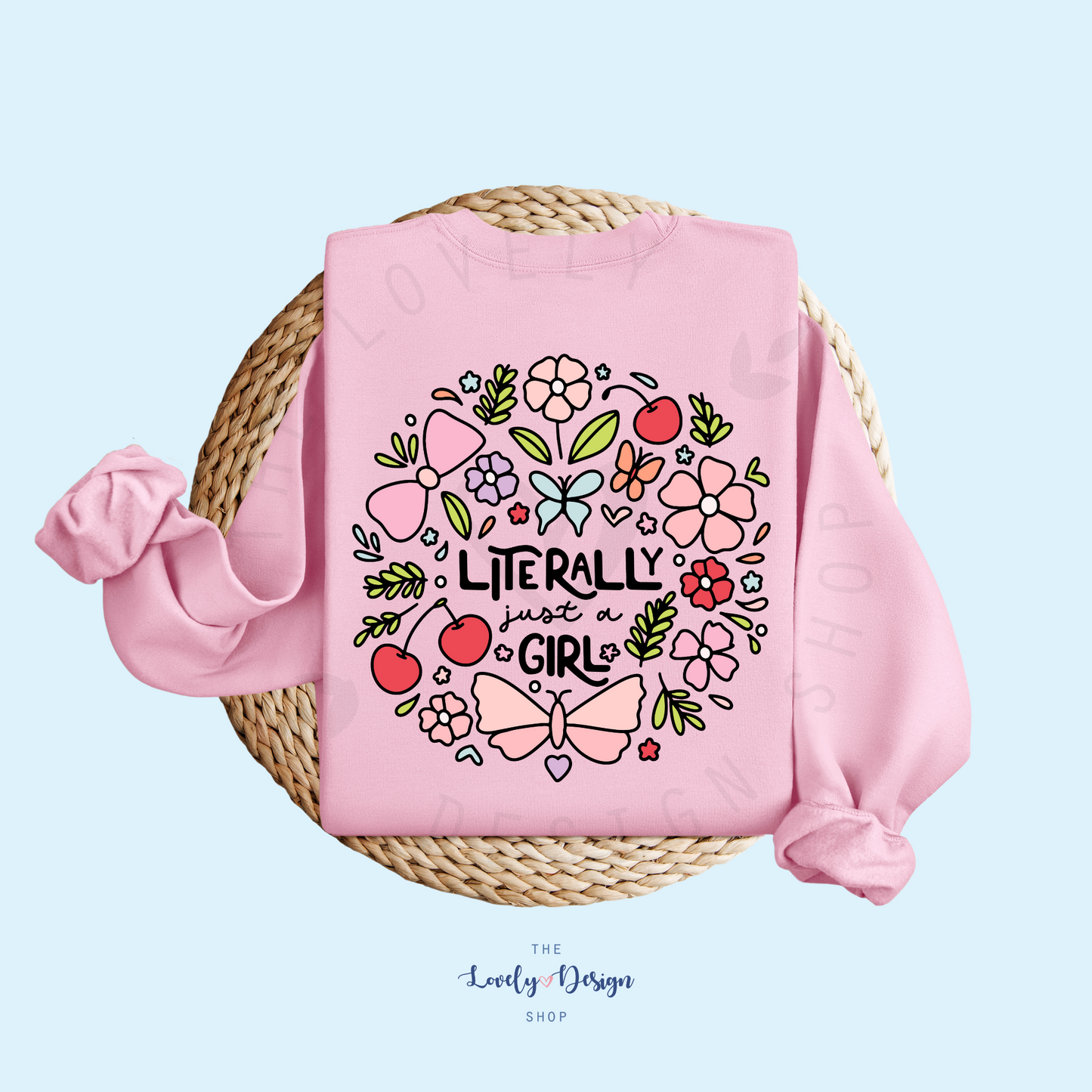 Literally Just A Girl Sweatshirt